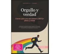 Orgullo y verdad: Claves para una sexualidad LGBTQ+ plena y visible