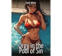Orgy in the Pool of Sin: Sexy Stories for Adults with Erotic Manga Images