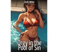 Orgy in the Pool of Sin: Sexy Stories for Adults with Erotic Manga Images