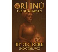 Orí-Inú: The Òrìṣà Within