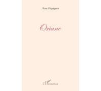 Rose Pequignot – Oriane – Roman – Broché – L'Harmattan