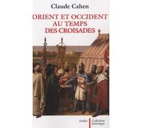 Orient et Occident au temps des Croisades