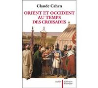 Orient et Occident au temps des Croisades Claude Cahen (Auteur)