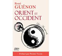 Orient et Occident de René Guénon: Édition 2022 préfacée par Pierre Vaude