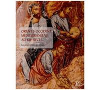 Orient Et Occident Méditerranéens Au Xiiie Siècle - Les Programmes Picturaux - Actes Du Colloque International Organisé À L'ecole Française D'athènes Les 2-4 Avril 2009 (1 Dvd)