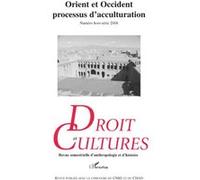 Droit Et Cultures N° Hors-Série 2008 - Orient Et Occident, Processus D'acculturation