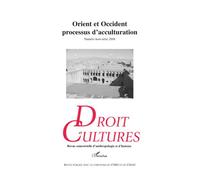 Droit Et Cultures N° Hors-Série 2008 - Orient Et Occident, Processus D'acculturation