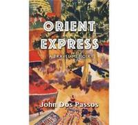 Orient Express by John Dos Passos John Dos Passos (Auteur)