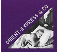Orient Express & Co: Archives photographiques inédites d'un train mythique