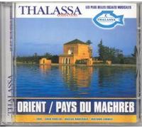 Orient & Maghreb : Thalassa - Les Plus Belles Escales Musicales