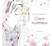 Orient mystérieux - Livre de coloriage