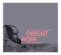 ORIENT NOIR: A WEST-EASTERN DIVAN