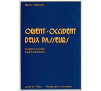 Orient-Occident: Deux passeurs: Vladimir Lossky et Paul Evdokimov