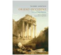 Orient-Occident - Ecrits Politiques Dispersés