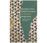 Orient-Occident, La Fracture Imaginaire
