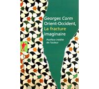 Orient-Occident, la fracture imaginaire - Georges Corm - La découverte - Poche - Essai