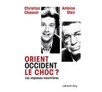 Orient Occident le choc ?: Les Impasses meurtrières – Éditions Calmann-Lévy