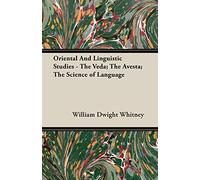 Oriental And Linguistic Studies: The Veda; the Avesta; the Science of Language