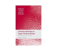 Oriental Identities In Super-Diverse Britain