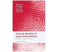 Oriental Identities In Super-Diverse Britain