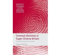 Oriental Identities In Super-Diverse Britain