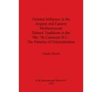 Oriental Influence In The Aegean And Eastern Mediterranean Helmet Traditions In The 9th-7th Centuries B.C.