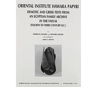 Oriental Institute Hawara Papyri: Demotic And Greek Texts From An Egyptian Family Archive In The Fayum (Fourth To Third Century B.C.) (Oriental Institute Publications)