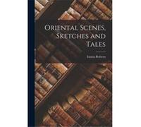 Oriental Scenes Sketches and Tales - Emma Roberts - Creative Media Partners LLC - Livre en Anglais Emma RobertsEmma Roberts (Auteur)
