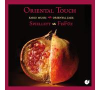 Oriental Touch - Early Music Meets Oriental Jazz