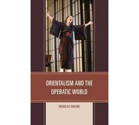 Orientalism And The Operatic World