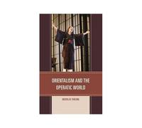 Orientalism And The Operatic World