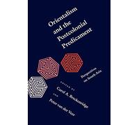 Orientalism and the Postcolonial Predicament: Perspectives on South Asia