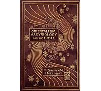Orientalism, Assyriology And The Bible