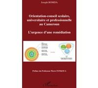 Orientation-conseil scolaire, universitaire et professionnelle au Cameroun Joseph Bomda (Auteur)