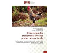 Orientation des croisements avec les poules de race locale: Performances zootechniques et de rusticité des croisés réciproques entre poules de race locale et so