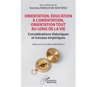 Orientation, éducation à l’orientation, orientation tout au long de la vie Considérations théoriques et travaux empiriques - Rasmata Nabaloum-Bakyono - L'harmattan - broché - Etude
