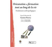 Orientation et formation tout au long de la vie Gaston Paravy (Editeur général), Charles Hadji (Préface), Gaston Paravy (Auteur)
