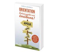 Orientation Laissez parler vos émotions ! Quelles études sont vraiment faites pour vous ? - Carla Lehericy - L'etudiant Pratique - broché - Guide
