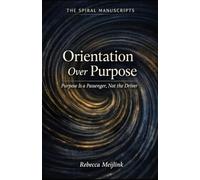 Orientation Over Purpose: Purpose Is a Passenger, Not the Driver