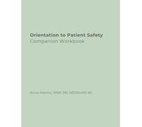 Orientation to Patient Safety: Companion Workbook