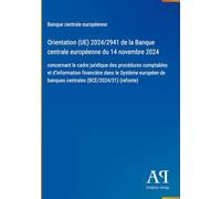 Orientation (UE) 2024/2941 de la Banque centrale européenne du 14 novembre 2024: concernant le cadre juridique des procédures comptables et ... de banques centrales (BCE/2024/31) (refonte)