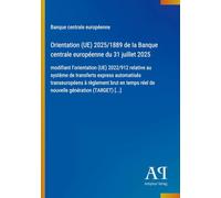 Orientation (UE) 2025/1889 de la Banque centrale européenne du 31 juillet 2025: modifiant l'orientation (UE) 2022/912 relative au système de ... réel de nouvelle génération (TARGET) [...]