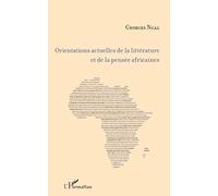 Orientations actuelles de la littérature et de la pensée africaines – L'Harmattan