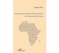 Orientations actuelles de la littérature et de la pensée africaines – L'Harmattan