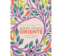 Oriente: 120 recetas vegetarianas y veganas de Asia