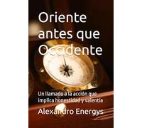 Oriente antes que Occidente: Un llamado a la acción que implica honestidad y valentía