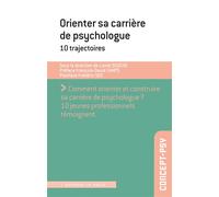 Orienter sa carrière de psychologue 10 trajectoires - Lionel Souche - In Press Eds - broché - Guide