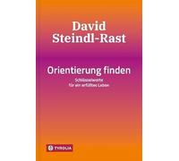 Orientierung finden: Schlüsselworte für ein erfülltes Leben