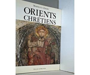 Orients Chrétiens - Entre Byzance et L'Islam