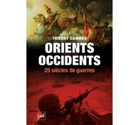 Orients / Occidents, Vingt-Siècles De Guerres